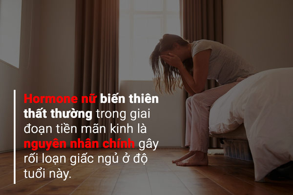 Nguyên nhân gây mất ngủ tuổi mãn kinh? Các hormone có gây mất ngủ không? 1 Nguyên nhân gây mất ngủ tuổi mãn kinh? Các hormone có gây mất ngủ không? 1