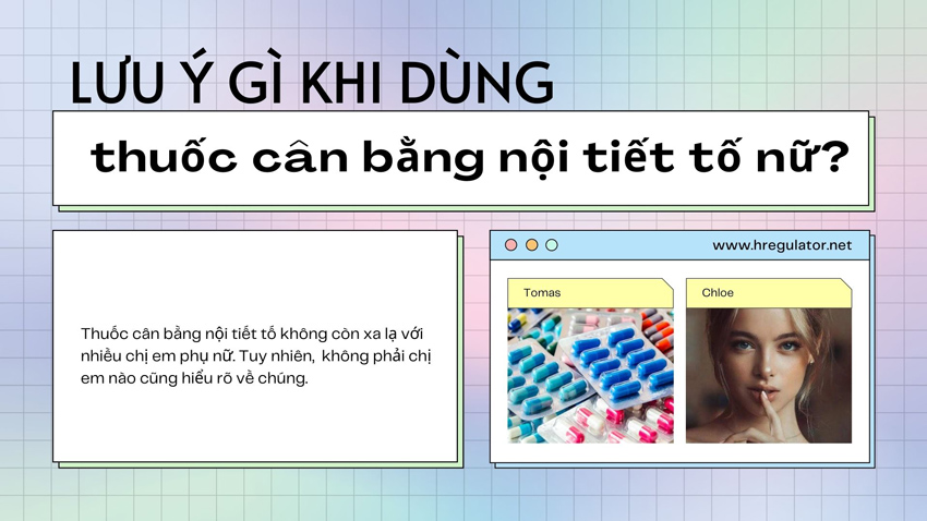 Cần lưu ý gì khi sử dụng thuốc cân bằng nội tiết tố nữ?